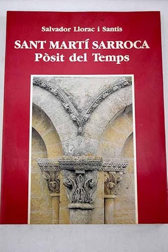 9788450583588: Sant Martí Sarroca, pòsit del temps: Descripció general del municipi (Alt Penedès) (Catalan Edition)