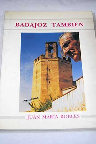 Imagen de archivo de Badajoz tambin a la venta por Iridium_Books