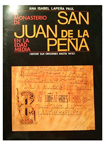 Stock image for El monasterio de San Juan de la Pen?a en la edad media: Desde sus origenes hasta, 1410 (Spanish Edition) for sale by Iridium_Books