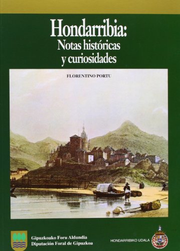 Hondarribia: notas históricas y curiosidades . - Portu, Florentino