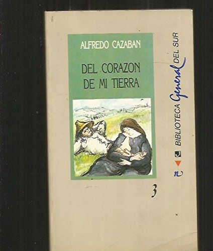 Imagen de archivo de Del corazon de mi tierra CAZABAN, ALFREDO a la venta por VANLIBER