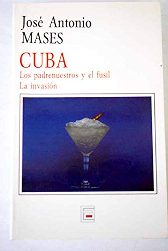 9788450588552: Cuba: Los Padrenuetros y el Fusil / La invasin (Biblioteca Caja de Ahorros de Asturias) (Spanish Edition)