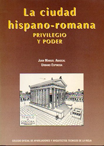 Imagen de archivo de La ciudad hispano-romana: Privlegio y poder (Spanish Edition) a la venta por Iridium_Books
