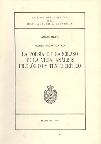 Beispielbild fr La poesi?a de Garcilaso de la Vega: Ana?lisis filolo?gico y texto cri?tico (Anejos del Boleti?n de la Real Academia Espan?ola) (Spanish Edition) zum Verkauf von Iridium_Books