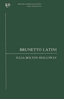 Brunetto Latini: An Analytic Bibliography (9788459916813) by Julia Bolton Holloway