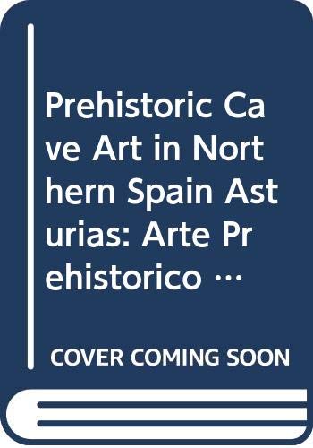 Imagen de archivo de Prehistoric Cave Art in Northern Spain Asturias: Arte Prehistorico en cuevas del Norte de Espana Asturias a la venta por Books From California