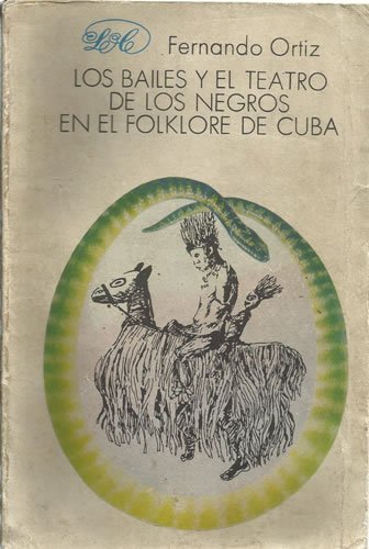 9788459933872: Los bailes y el teatro de los negros en el folklore de Cuba