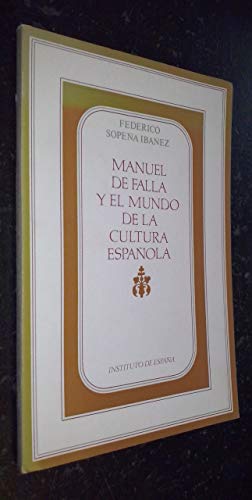 Stock image for MANUEL DE FALLA Y EL MUNDO DE LA CULTURA ESPAOLA for sale by Librera Gonzalez Sabio