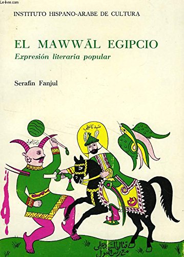 Stock image for EL MAWWAL EGIPCIO. EXPRESION LITERARIA POPULAR for sale by Prtico [Portico]
