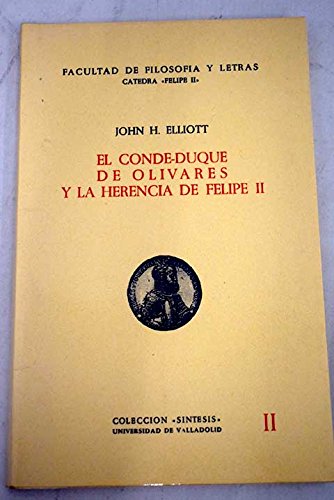 Imagen de archivo de El Conde-Duque De Olivares Y La Herencia De Felipe II a la venta por Stony Hill Books