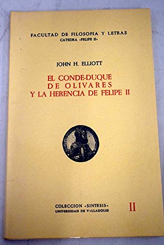 9788460008705: El Conde-Duque De Olivares Y La Herencia De Felipe II