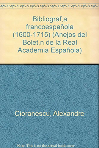 9788460008910: Bibliografía francoespañola (1600-1715) (Anejos del Boletín de la Real Academia Española) (French Edition)