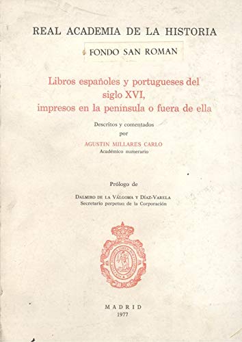 Imagen de archivo de LIBROS ESPAOLES Y PORTUGUESES DEL SIGLO XVI, IMPRESOS EN LA PENINSULA O FUERA DE ELLA a la venta por KALAMO LIBROS, S.L.