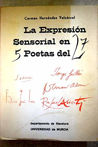 La expresioÌn sensorial en cinco poetas del 27 (Publicaciones del Departamento de Literatura EspanÌƒola) (Spanish Edition) (9788460011798) by HernaÌndez ValcaÌrcel, MariÌa Del Carmen
