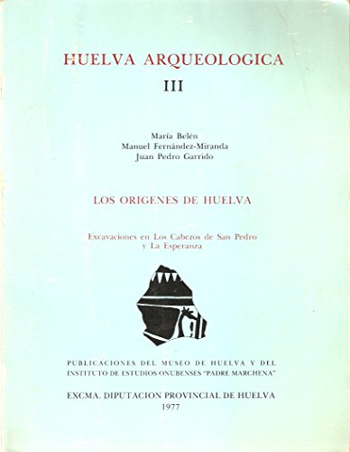 9788460012030: HUELVA ARQUEOLGICA III. LOS ORGENES DE HUELVA