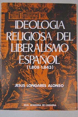 Stock image for La ideologi?a religiosa del liberalismo espan?ol (1808-1843) (Spanish Edition) for sale by Iridium_Books