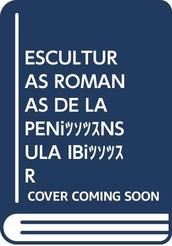 Stock image for ESCULTURAS ROMANAS DE LA PENNSULA IBR for sale by Hiperbook Espaa