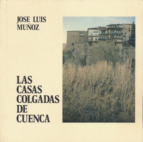 Las casas colgadas de Cuenca (Spanish Edition)
