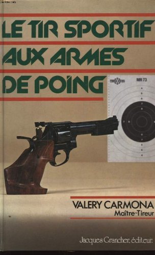 9788460016793: Le Tir sportif aux armes de poing (Prestige des armes)