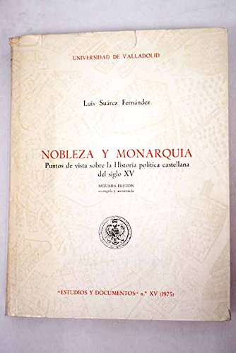 9788460017776: Nobleza y monarquía: Puntos de vista sobre la historia política castellana del siglo XV (Estudios y documentos - Universidad de Valladolid, Facultad de Filosofía y Letras) (Spanish Edition)