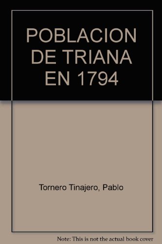 Stock image for LA POBLACIN DE TRIANA EN 1794 for sale by Zilis Select Books