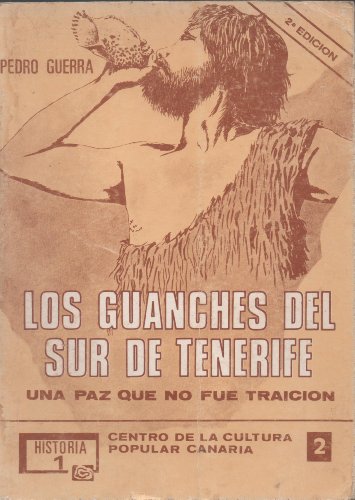 Imagen de archivo de Los guanches del sur de tenerife. Tomo 2: Una paz que no fue tradicion a la venta por MIRADOR A BILBAO