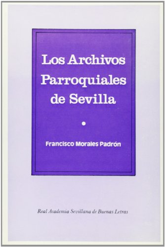 9788460024835: ARCHIVOS PARROQUIALES DE SEVILLA (SIN COLECCION)