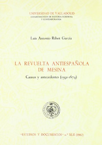 9788460028932: REVUELTA ANTIESPAOLA DE MESINA. CAUSAS Y ANTECEDENTES (1591-1674), LA