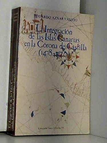 9788460032434: La integración de las Islas Canarias en la Corona de Castilla, 1478-1526: Aspectos administrativos, sociales y económicos (Colección Viera y Clavijo) (Spanish Edition)
