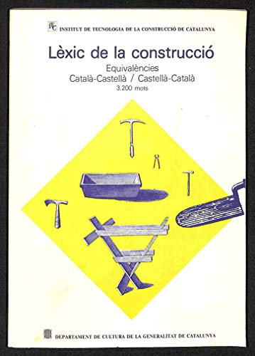 Imagen de archivo de Lexic De La Construcci: Equivalncies Catal/castell, Castell/catal 3200 Mots a la venta por El Pergam Vell