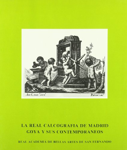 Imagen de archivo de La Real Calcografi?a de Madrid: Goya y sus contemporaneos (Spanish Edition) a la venta por Iridium_Books