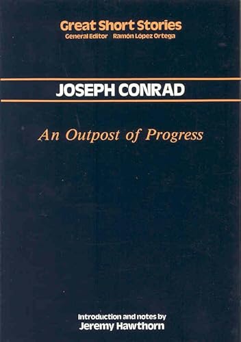 Imagen de archivo de An outpost of progress (Great Short Stories) Conrad, Joseph and Hawthorn, Jeremy a la venta por VANLIBER