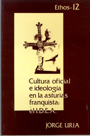 Imagen de archivo de CULTURA OFICIAL E IDEOLOGIA EN LA ASTURIAS FRANQUI a la venta por Iridium_Books