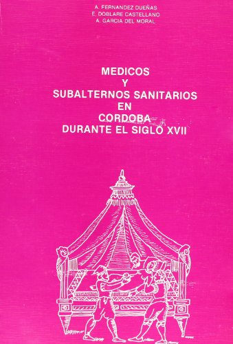 Imagen de archivo de MEDICOS Y SUBALTERNOS SANITARIOS EN CORDOBA DURANTE ELSIGLO XVII a la venta por KALAMO LIBROS, S.L.