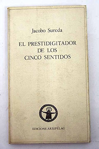 Stock image for El prestidigitador de los cinco sentidos: Poesi?as (Libros encontrados) (Spanish Edition) for sale by Iridium_Books