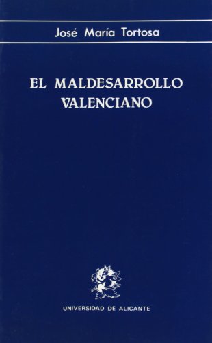 Imagen de archivo de EL MALDESARROLLO VALENCIANO (Estudio sobre los desajustes de una sociedad intermedia) a la venta por Librera Races