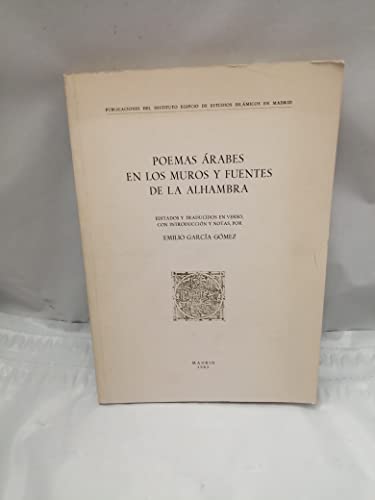 9788460041344: Poemas árabes en los muros y fuentes de La Alhambra (Publicaciones del Instituto Egipcio de Estudios Islámicos en Madrid) (Spanish Edition)