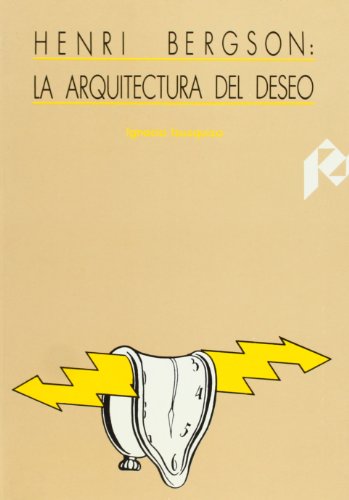 Imagen de archivo de HENRI BERGSON: LA ARQUITECTURA DEL DESEO a la venta por Iridium_Books