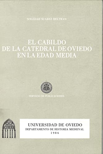 Imagen de archivo de El Cabildo de la Catedral de Oviedo en la Edad Media a la venta por MARCIAL PONS LIBRERO