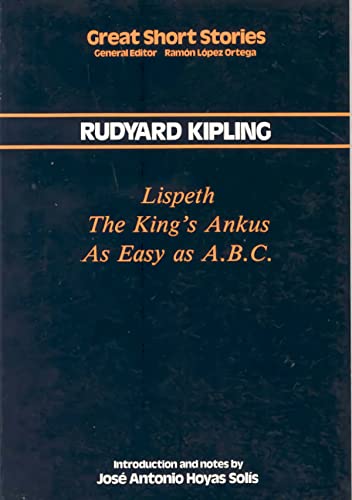Stock image for Lispeth. The king's ankus. As Easy as A.B.C. for sale by AG Library