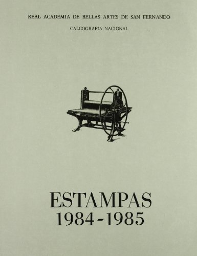 Estampas 1984-1985: elenco de estampas realizadas en España, durante los años 1984 y 1985, median...