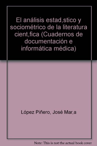 9788460055037: El anlisis estadstico y sociomtrico de la literatura cientfica (Cuadernos de documentacin e informtica mdica)