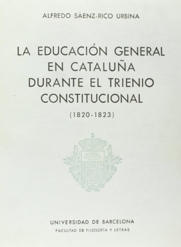 Stock image for La educacin general en Catalua durante el trienio constitu for sale by Iridium_Books
