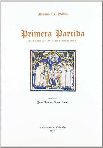 Stock image for PRIMERA PARTIDA (SEGN EL MANUSCRITO ADD.20.787 DEL BRITISH MUSEUM) for sale by KALAMO LIBROS, S.L.