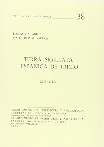 Imagen de archivo de TERRA SIGILLATA HISPNICA DE TRICIO, I. MOLDES a la venta por Zilis Select Books