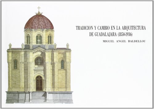 Imagen de archivo de TRADICIN Y CAMBIO EN LA ARQUITECTURA DE GUADALAJARA (1850-1936) a la venta por Zilis Select Books