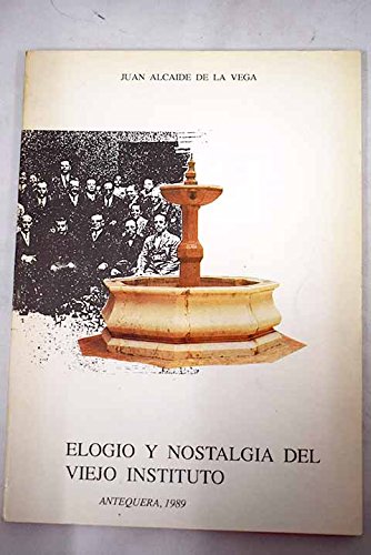 Stock image for Elogio y nostalgia del viejo instituto for sale by Iridium_Books