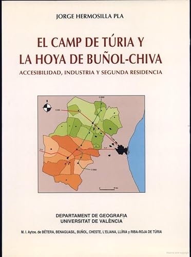 Stock image for EL CAMP DE TRIA Y LA HOYA DE BUOL-CHIVA. ACCESIBILIDAD, INDUSTRIA Y SEGUNDA RE for sale by Zilis Select Books