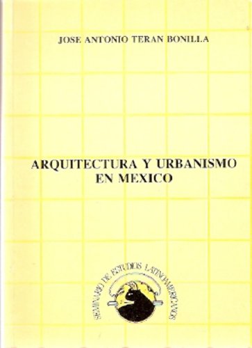 Arquitectura y urbanismo en MÃ©xico (Fuera de ColecciÃ³n) (Spanish Edition) (9788460086352) by TerÃ¡n Bonilla, J. A