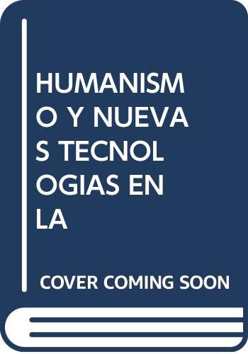 Stock image for HUMANISMO Y NUEVAS TECNOLOGIAS EN LA SOCIEDAD DE LA INFORMACION for sale by MARCIAL PONS LIBRERO